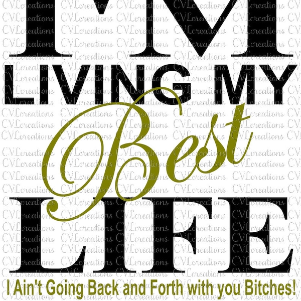 I'm living my best life Digital File SVG PNG DxF PDF