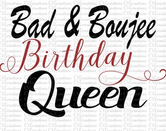 Bad & Boujee Birthday Queen Digital File SVG PNG DXF EpS PdF