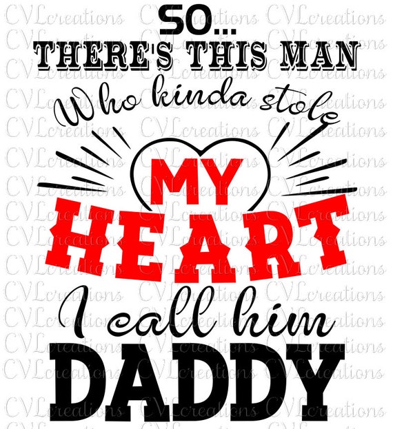 This Man Who Kinda Stole My Heart I Calls Him Daddy Gift Dad This Man Who Kinda Stole My Heart I Calls Him Daddy Gift Dad