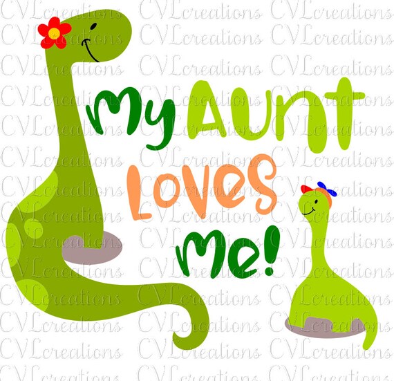 My Aunt Loves Me Dinosaurs Digital File Svg Png Dxf Eps Pdf Etsy