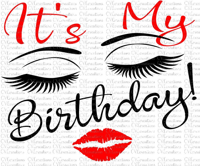 Download It's my Birthday Eyelashes and red lips Digital File SVG ...