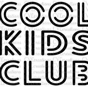 Cool Kids Club Digital File SVG PNG DXF PdF EpS