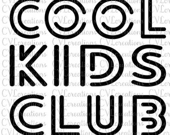 Cool Kids Club Digital File SVG PNG DXF PdF EpS