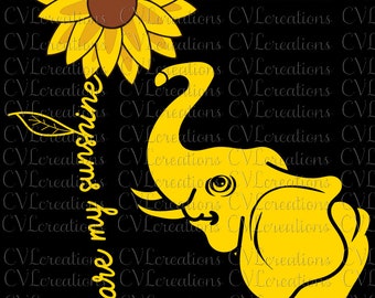 You are my sunshine Elephant Sunflowers Digital File SVG PNG DXF Pdf