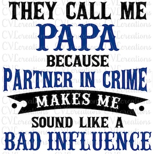 3 ontwerpen: zij/hij/zij noemt mij papa omdat partner in crime klinkt als slechte invloed SVG DXF EPS Png Pdf