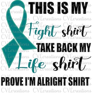 This is my fight shirt, Take back my life shirt Prove I&#39;m alright shirt Digital File
