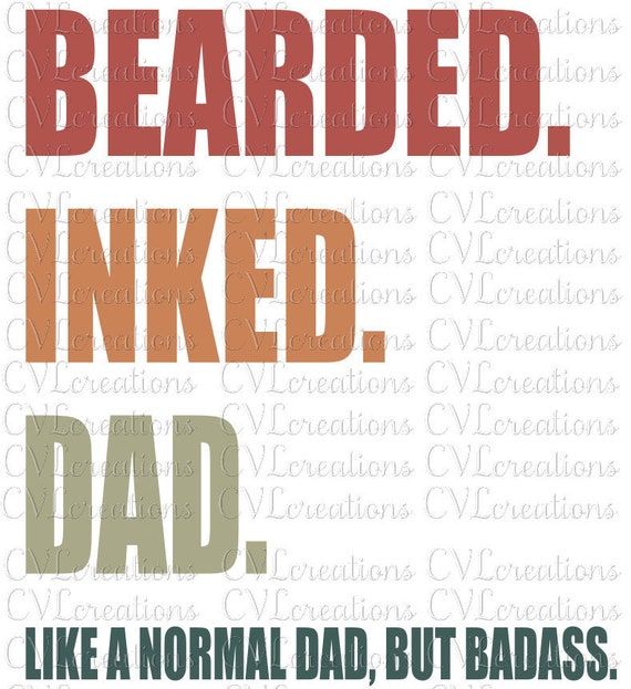 Download Inked But Badas Svg Dad Like A Normal Dad Bearded Prints Art Collectibles Ichigenn Nishifunabashi Com
