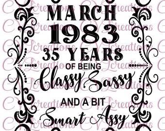 Customized Years of being Classy Sassy and a bit Smart Assy SVG PNG DXF Digital file
