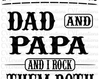 I have two titles Dad and Papa and I rock them both Digital File SVG PNG DXF