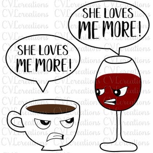 Café Vs Vino Ella me ama más divertido archivo digital SVG PNG DXF EpS PdF