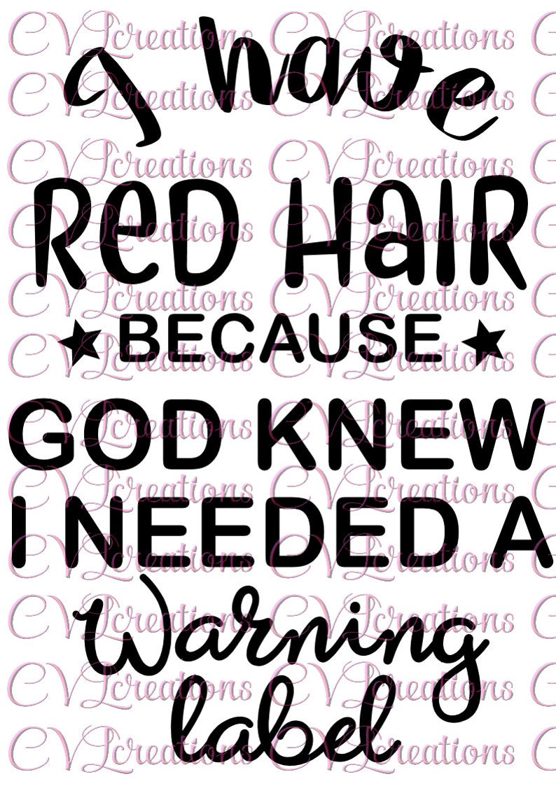 I have red hair because God knew I needed a warning label SVG PNG DXF Eps Pdf Digital File image 1