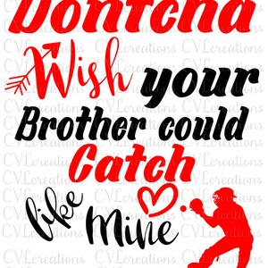 Dontcha wünschte, dein Bruder fangen konnte, wie meine digitale Datei SVG PNG DXF PdF EpS