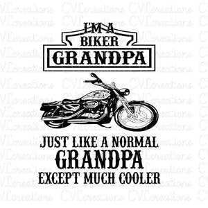 Je suis un motard Papy juste comme un grand-père normal sauf beaucoup plus cool fichier numérique SVG PNG DXF PdF EpS
