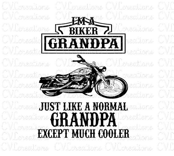 I'm a Biker Grandpa Just Like a Normal Grandpa Except Much I'm a Biker Grandpa Just Like a Normal Grandpa Except Much