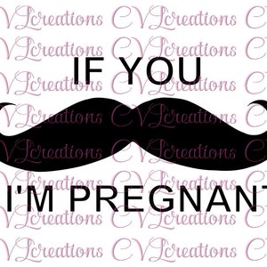 Se você precisa perguntar (bigode) estou grávida SVG PNG DXF