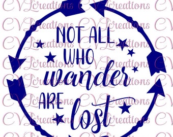 Not All Who wander are lost SVG PNG DXF Digital File