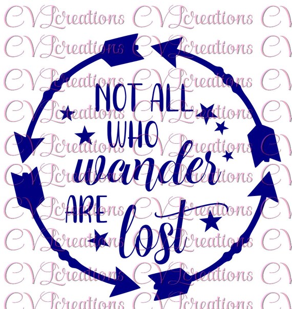 Not All Who Wander Are Lost SVG PNG DXF Digital File - Etsy