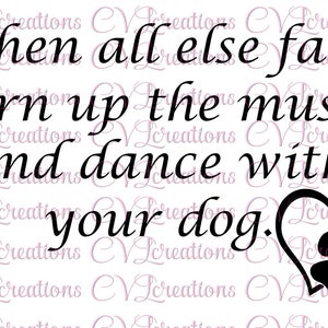 Wanneer al het andere faalt opdagen op de muziek en dansen met je hond digitale bestand SVG PNG DXF