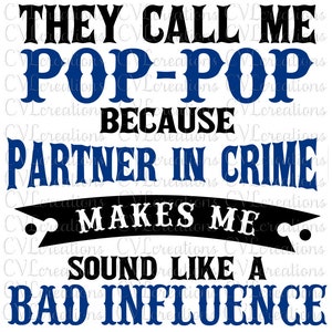 Ils m’appellent Pop-Pop parce que partenaire dans le crime sonne comme une mauvaise influence SVG DXF EPS Png Pdf