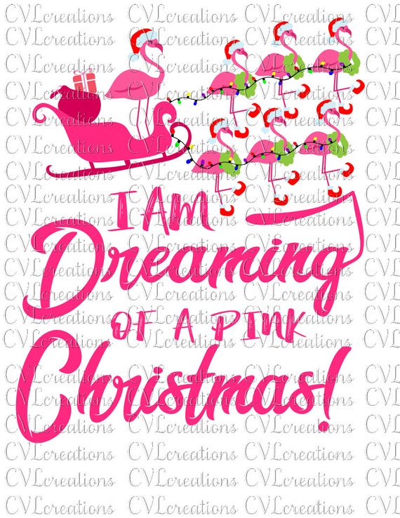 Download I M Dreaming Of A Pink Christmas Flamingo Eps Pdf Svg Png Etsy