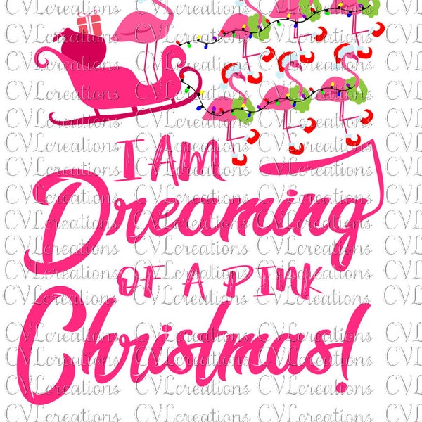 I'm Dreaming of a Pink Christmas Flamingo EpS PdF SVG PNG DXF Digital File