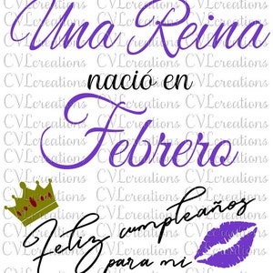 Una Reina nacio en Febrero Feliz Cumpleanos Para Mi Digital File SVG PnG DxF EpS