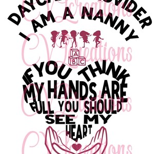 Daycare Provider OR Nanny If you think my hands are full you should see my heart SVG PNG