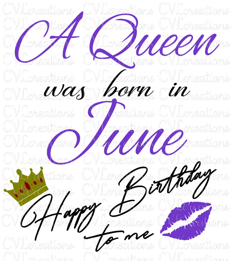 A Queen Was Born In June Happy Birthday To Me Digital File Svg Etsy Nederland