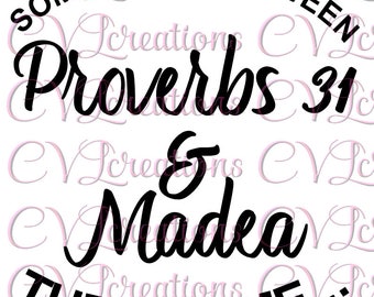 Somewhere between Proverbs 31 & Madea There's Me Digital File SVG PnG PDF DXF