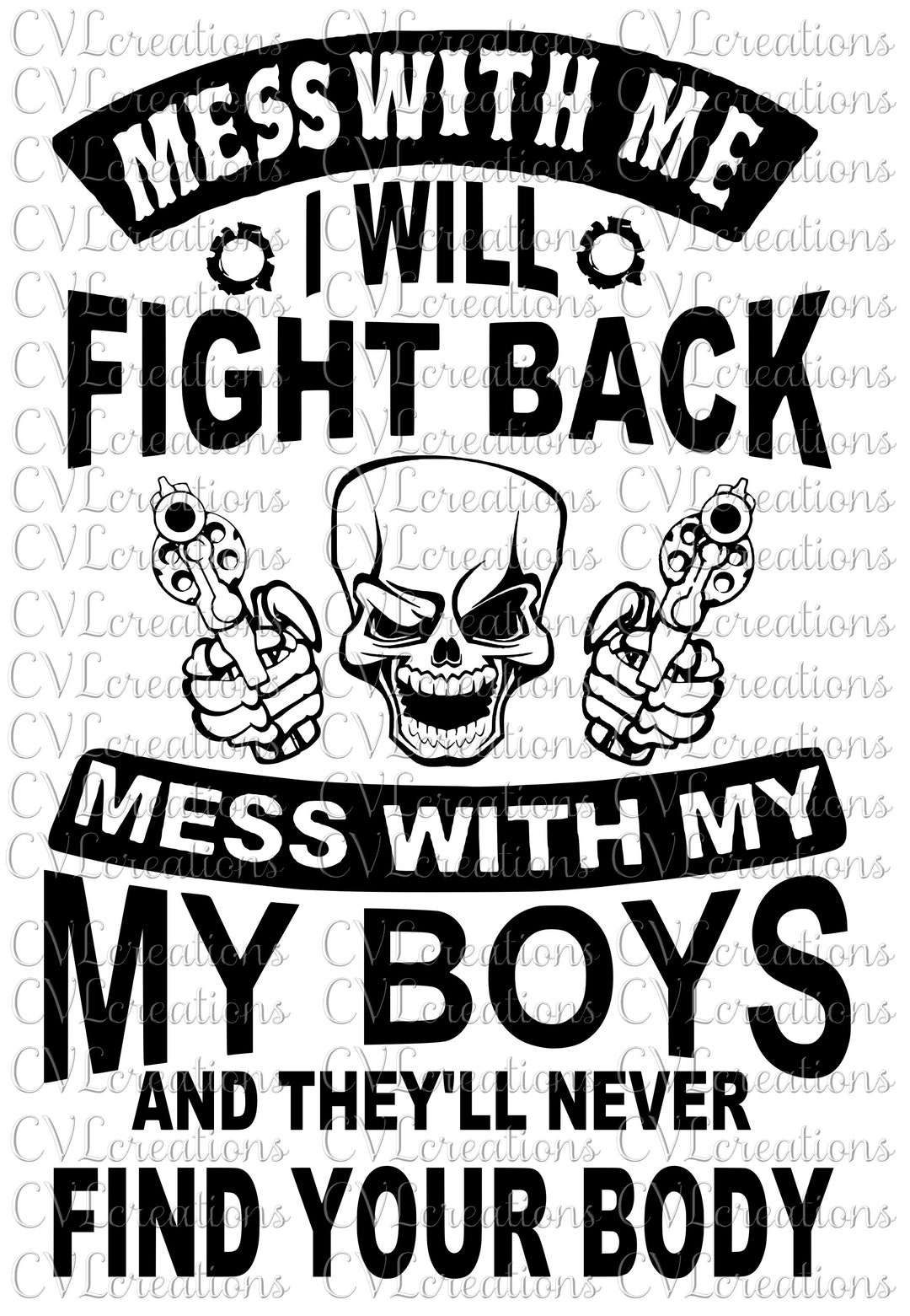 Mess With Me I'll Fight Back Mess With My Boys and They Will Never ...