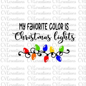 My favorite color is Christmas Lights Digital File SVG PNG DXF PdF EpS