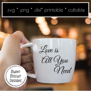 Love is All You Need svg Cuttable Printable Design