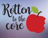 Rotten to the Core SVG cut file, Tshirt SVG cut file, Apple SVG cut file, Evil Queen svg cut file, Fairytale Shirt Transfer, baby svg file