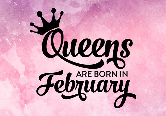 Items similar to queens are born in february svg, birthday ...