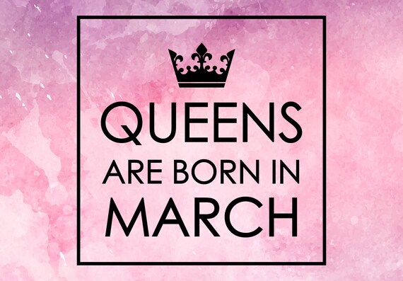 Queens Are Born In March Svg Birthday Svg Queen Svgqueens Etsy