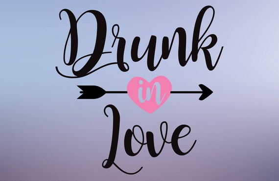 Download Drunk In Love Svg Cut File Just Drunk Svg Cut File Fiance Etsy