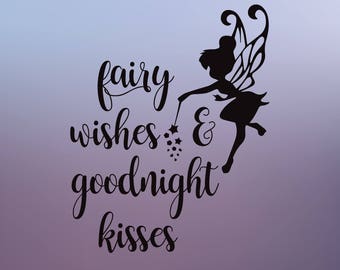 Fairy Wishes & Goodnight Kisses SVG, fairy wishes svg cut file, fairy SVG cut file, Baby Girl SVG cut file, newborn svg cut file, goodnight