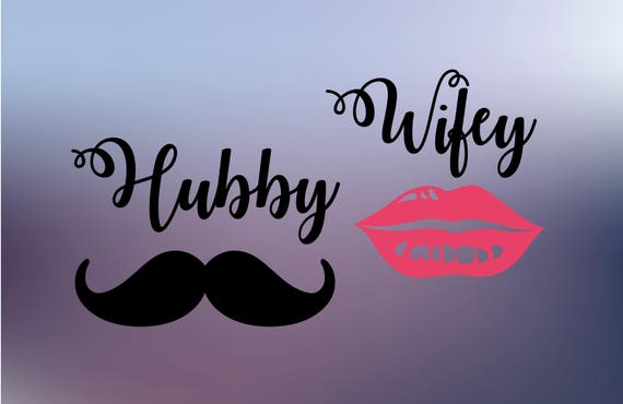 Hubby Wifey Svg Hubby Wifey Cut Files Hubby Wifey Png Etsy