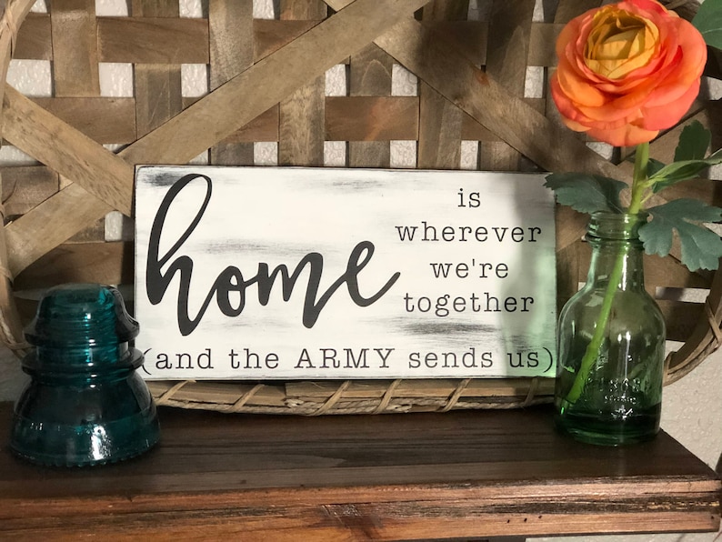Home is Where the Army Sends Us Sign Etsy