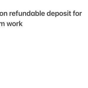 May include: Text that reads "$25 non refundable deposit for custom work"