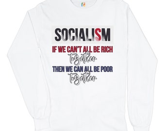 Socialism If We Can/'t All Be Rich Together Sweatshirt Socialism Sucks Crewneck