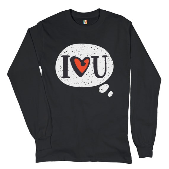 I Love You Long Sleeve T-shirt Be My 