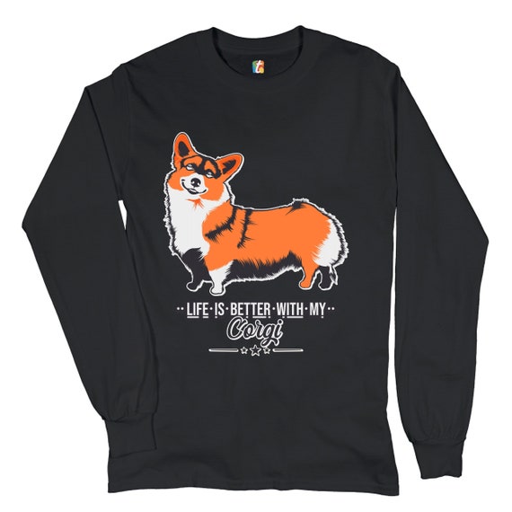 Corgi Shirt / Life Is Better With Pembroke Welsh Corgi Gifts Corgi Shirt / Life Is Better With Pembroke Welsh Corgi Gifts