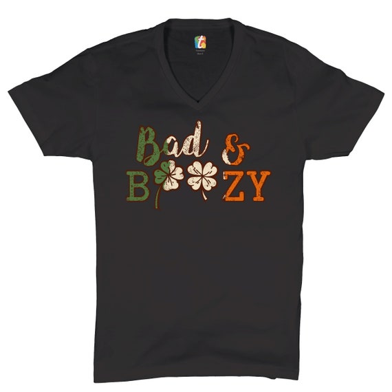 Funny St Patrick Day Drinking Tee Gift Funny Bad And Boozy T-Shirt Funny St Patrick Day Drinking Tee Gift Funny Bad And Boozy T-Shirt