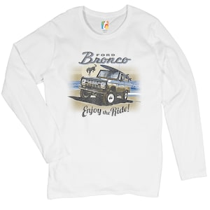 Ford Bronco Women&#39;s Long Sleeve T-shirt Enjoy the Ride, Offroad Truck, Gift for Ford Owner, Car Enthusiast, American Made, Licensed