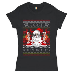 I Do It for the Ho&#39;s T-Shirt Ugly Sweater Naughty Santa Reindeer Women&#39;s Tee
