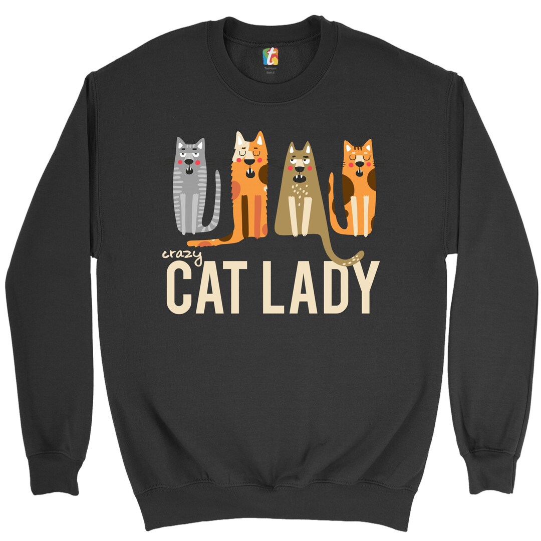 Crazy Cat Lady Sweatshirt Mother's Day Cat Lover Kitten Kitty Crewneck