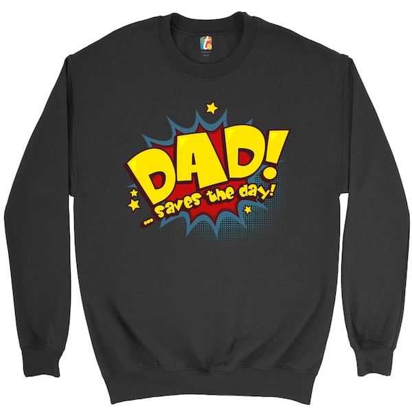 Papa rettet den Tag! Sweatshirt glücklich Vatertag, größte Papa in der Welt, Papa Leben, Vaterschaft, beste Papa überhaupt, Geschenk für Männer Crewneck