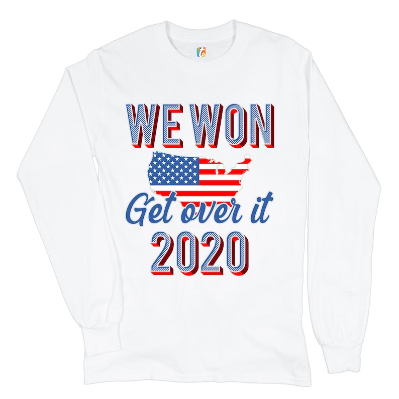 We Won Get Over It 2020 Long Sleeve T-shirt President-Elect Joe Biden USA