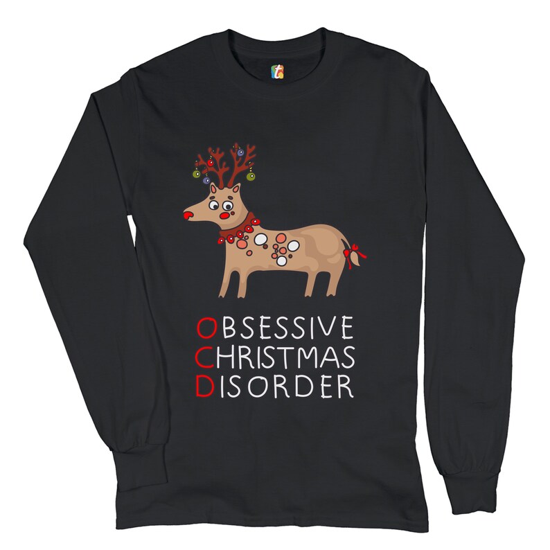 OCD Obsessive Christmas Disorder Long Sleeve T-shirt Reindeer Rudolph Funny